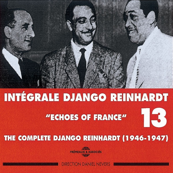 Django Reinhardt - Django Reinhardt - Integrale Vol 13 Echoes Of France 1946 - 1947 - Rock/Pop - DCD