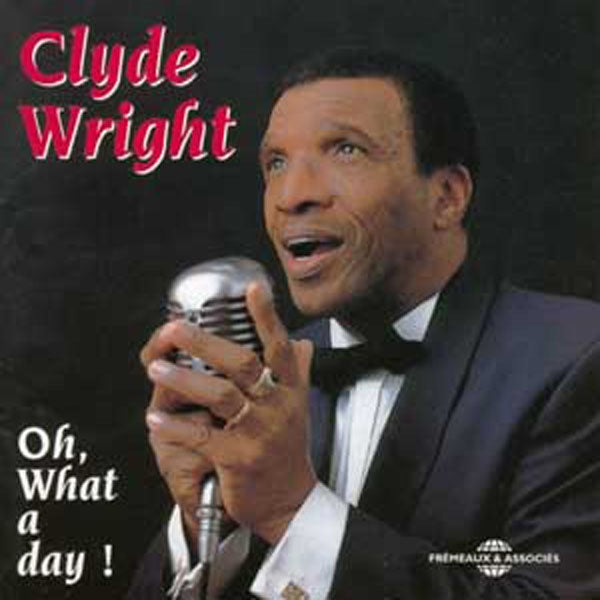 Clyde Wright - Oh, What A Day ! - Rock/Pop - CD