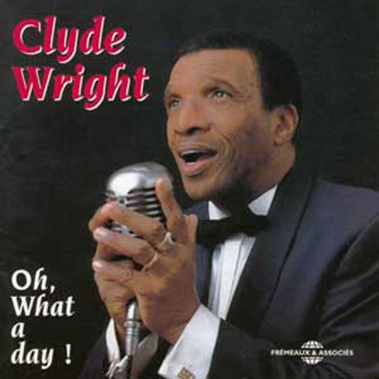 Clyde Wright - Oh, What A Day ! - Rock/Pop - CD
