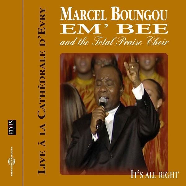 Marcel Boungou EmBee And The Total Praise Choir - Recorded Live - Cathedrale DEvry - 2005 - Rock/Pop - CD