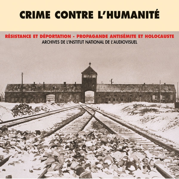 Crime Contre L'Humanité - Temoignages Et Archives 1941 - 1945 - Rock/Pop - DCD