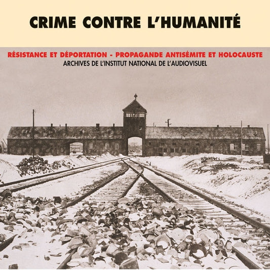 Crime Contre L'Humanité - Temoignages Et Archives 1941 - 1945 - Rock/Pop - DCD