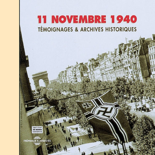 11 Novembre 1940 - Temoignages Et Archives Historiques - Rock/Pop - CD
