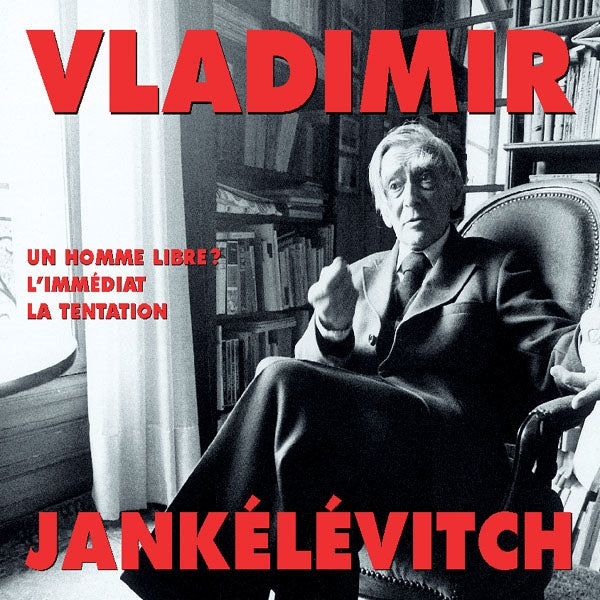 Vladimir Jankélévitch - Un Homme Libre - L'Immediat - La Tentation - Rock/Pop - 4CD