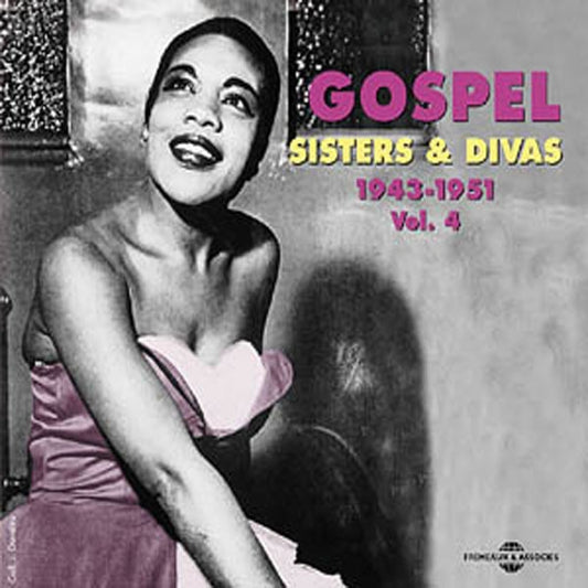 Gospel Vol 4 - Gospel Vol. 4 : Sisters & Divas 1943 - 1951 - Rock/Pop - DCD