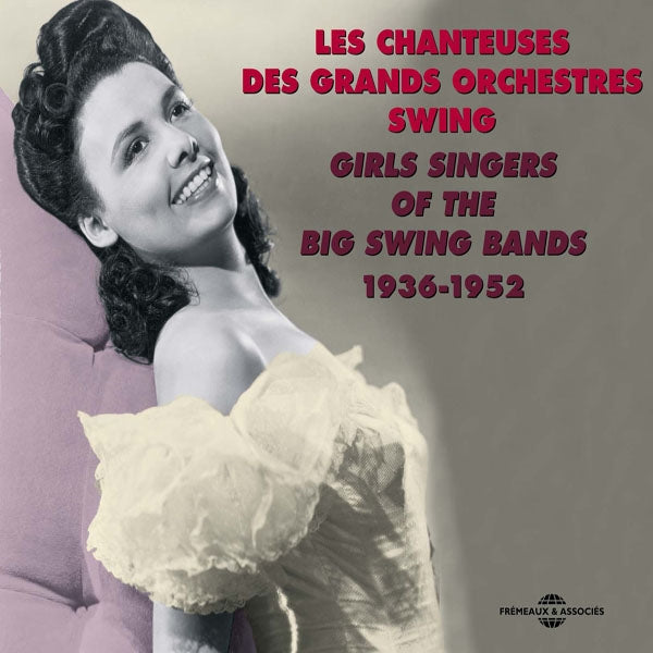 Chanteuses Des Grands Orchestres Swing - Anthologie 1936 - 1952 - Rock/Pop - DCD