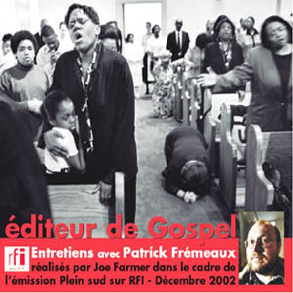 Editeur De Gospel - Entretien Avec Patrick Frémeaux - Rock/Pop - CD