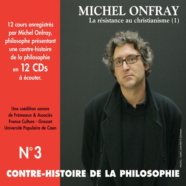 Michel Onfray - Contre-Histoire De La Philosophie Vol. 3 (La Résistance Au Christianisme, 1) - Rock/Pop - DCD