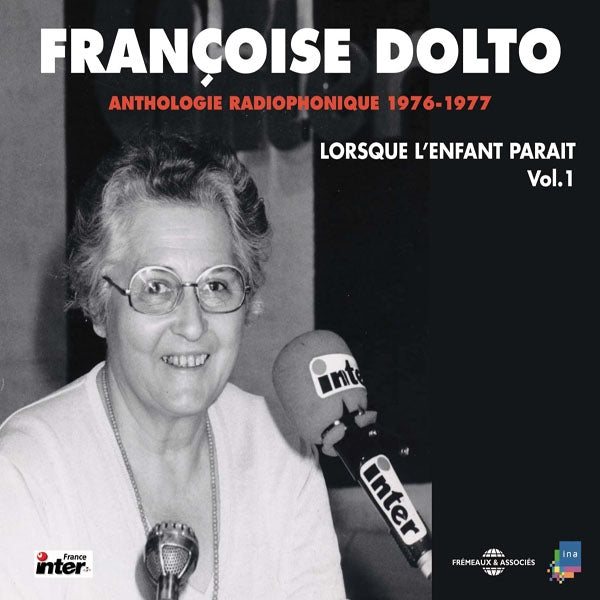 Francoise Dolto - Lorsque L'Enfant Parait Vol 1 - Anthologie Radiophonique 1976-1977 - Rock/Pop - 3CD