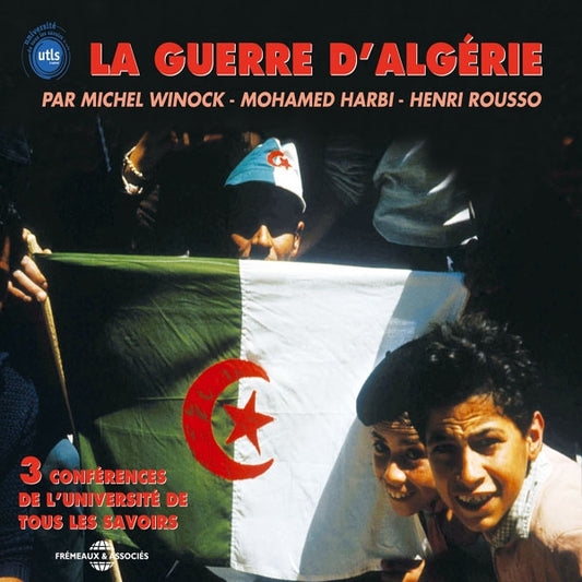 Universite De Tous Les Savoirs - Yves Michaud - La Guerre D'Algerie - Par Henri Rousso, Michel Winock Et Mohamed Harbi - Rock/Pop - 3CD