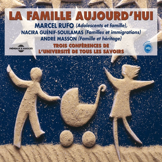 Universite De Tous Les Savoirs - Yves Michaud - La Famille Aujourd'Hui - Par Marcel Rufo, Nacira Guenif-Souilamas Et Andre Masson - Rock/Pop - 3CD