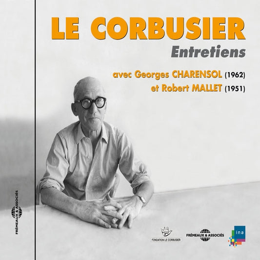 Le Corbusier - Entretiens Avec Georges Charensol (1962) Et Robert Mallet (1951) - Rock/Pop - CD