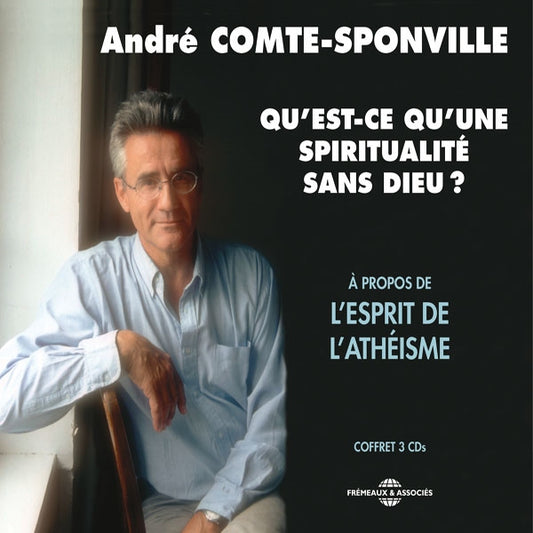 Andre Comte-Sponville - Qu'Est-Ce Qu'Une Spiritualite Sans Dieu ? - Rock/Pop - 3CD
