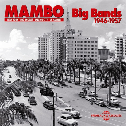 Mambo Big Bands 1946 - 1957 - New-York, Los Angeles, Mexico City, La Havane 1946 - 1957 - Rock/Pop - DCD