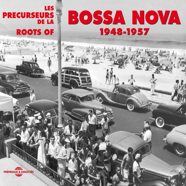 Les Precurseurs De La Bossa Nova - Roots Of Bossa Nova 1948-1957 - Rock/Pop - DCD
