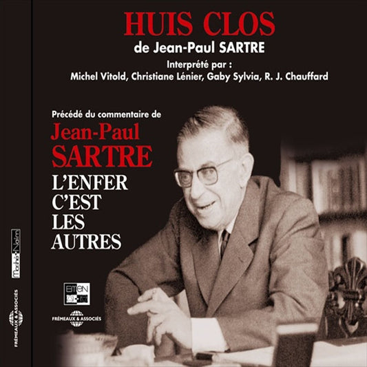 Jean-Paul Sartre (Direction Moshe Naïm) - Huis Clos - Par Michel Vitold, Christine Lenier, Gaby Sylvia, R J Chaudffard - Precede Du Commentaire De Jean-Paul Sartre "L'Enfer C'Est Les Autres" - Rock/Pop - CD