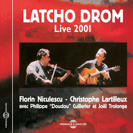Latcho Drom - Live 2001 (Florin Niculescu - Christophe Lartilleux Avec Philippe Doudou Cuillerier Et Joël Trolonge) - Rock/Pop - CD