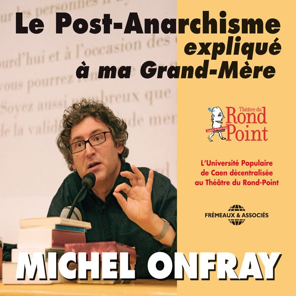 Michel Onfray - Le Post-Anarchisme Expliqué À Ma Grand-Mère - Rock/Pop - 4CD