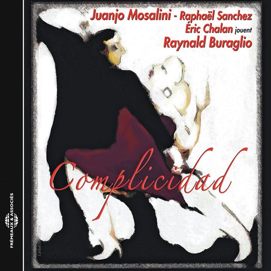 Raynald Buraglio (Feat. Juanjo Mosalini) - Complicidad - Avec Raphael Sanchez, Eric Chalan - Rock/Pop - CD