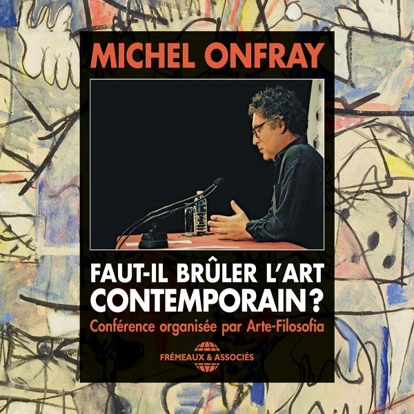 Michel Onfray - Faut-Il Brûler LArt Contemporain ? - Rock/Pop - DCD