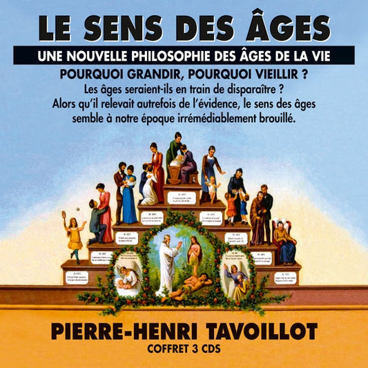 Pierre-Henri Tavoillot - Le Sens Des Âges - Une Nouvelle Philosophie Des Âges De La Vie - Rock/Pop - 3CD