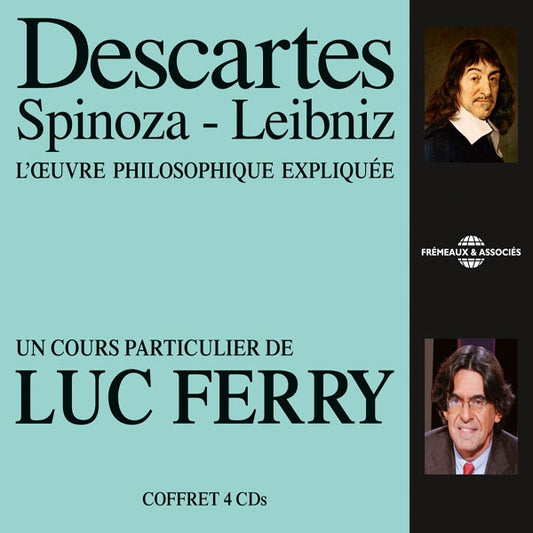 Luc Ferry - Descartes - Spinoza - Leibniz LOeuvre Philosophique Expliquée, Un Cours Particulier De Luc Ferry - Rock/Pop - 4CD
