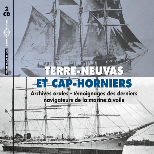 Temoignages Des Derniers Navigateurs De La Marine A Voile - Terre-Neuvas Et Cap-Horniers - Archives Orales - Rock/Pop - DCD