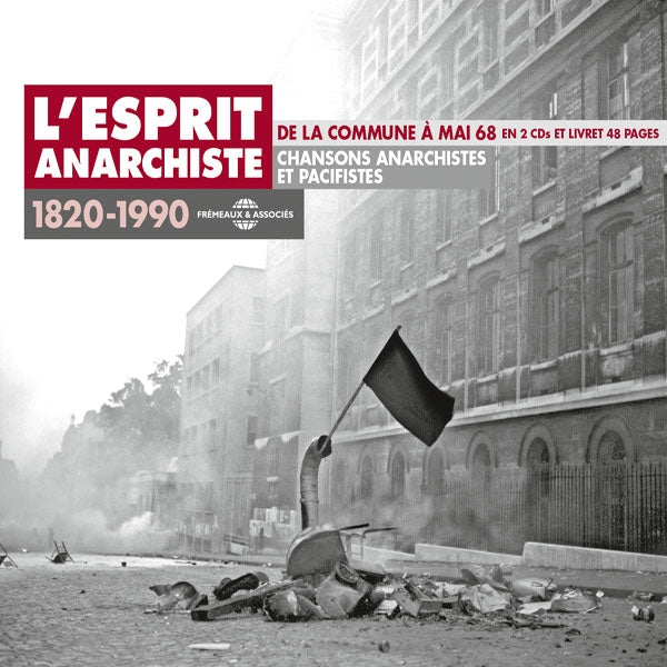 Chansons Anarchistes Et Pacifistes 1820-1990 - LEsprit Anarchiste De La Commune A Mai 68 - Rock/Pop - DCD