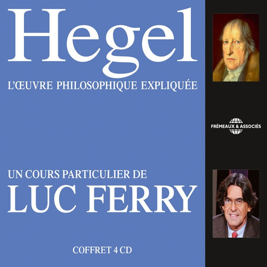 Luc Ferry - Hegel LOeuvre Philosophique Expliquée, Un Cours Particulier De Luc Ferry - Rock/Pop - 4CD