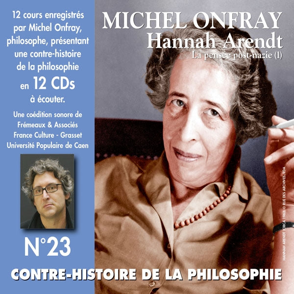 Michel Onfray - Contre-Histoire De La Philosophie Vol. 23 Hannah Arendt, La Pensée Post-Nazie (1) - Rock/Pop - DCD