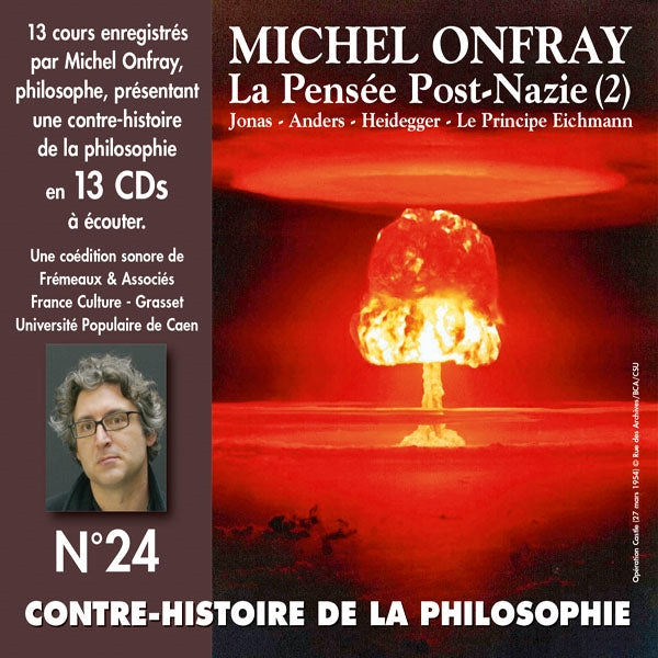 Michel Onfray - Contre-Histoire De La Philosophie Vol. 24 - La Pensée Post-Nazie (2) Jonas - Anders - Heidegger - Le Principe Eichmann(13Cd) - Rock/Pop - CDB