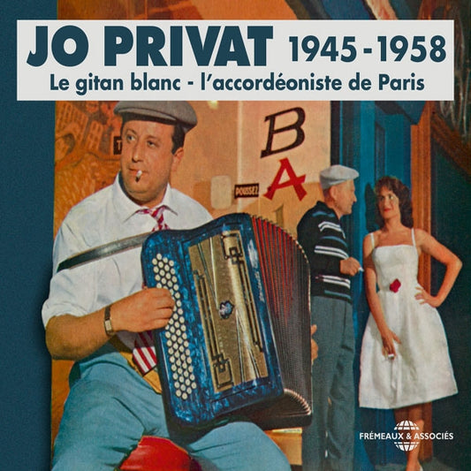 Jo Privat - Le Gitan Blanc - LAccordéoniste De Paris (1945-1958) - Rock/Pop - 3CD