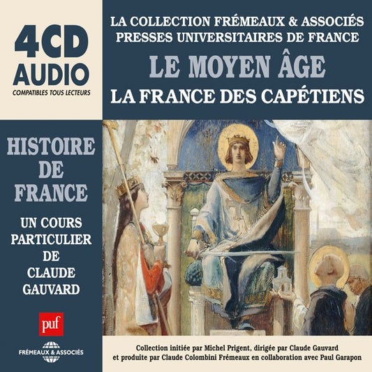 Histoire De France - La Collection Frémeaux / Puf - Le Moyen Âge - La France Des Capétiens, Un Cours Particulier De Claude Gauvard - Rock/Pop - 4CD