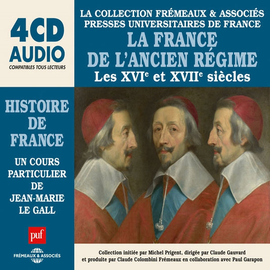 Histoire De France - La Collection Frémeaux / Puf - La France De LAncien Régime (Xvie Et Xviie Siècles), Un Cours Particulier De Jean-Marie Le Gall - Rock/Pop - 4CD