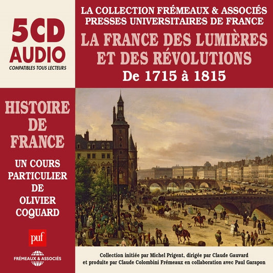 Histoire De France - La Collection Frémeaux / Puf - La France Des Lumières Et Des Révolutions De 1715 À 1815 - Un Cours Particulier D'Olivier Coquard - Rock/Pop - 5CD