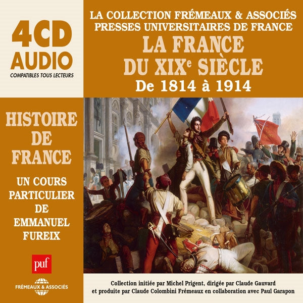 Histoire De France - La Collection Frémeaux / Puf - La France Du Xixe Siècle De 1814 À 1914 - Un Cours Particulier De Emmanuel Fureix - Rock/Pop - 4CD