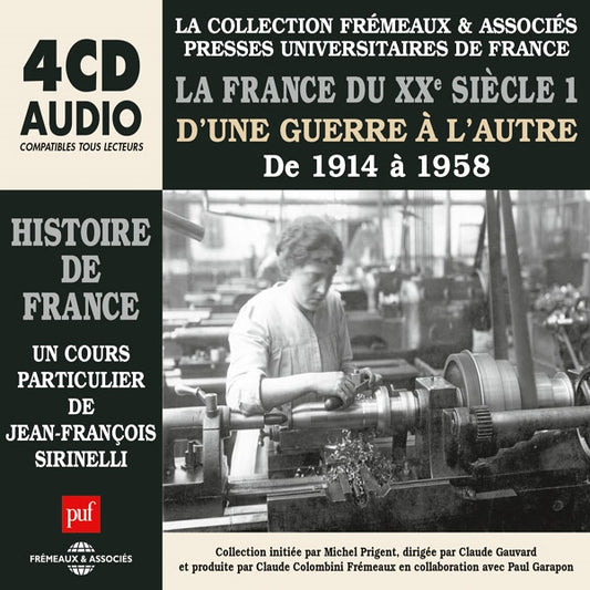 Histoire De France - La Collection Frémeaux / Puf - La France Du Xxè Siècle 1914 À 1958, Un Cours Particulier De Jean-François Sirinelli - Rock/Pop - 4CD