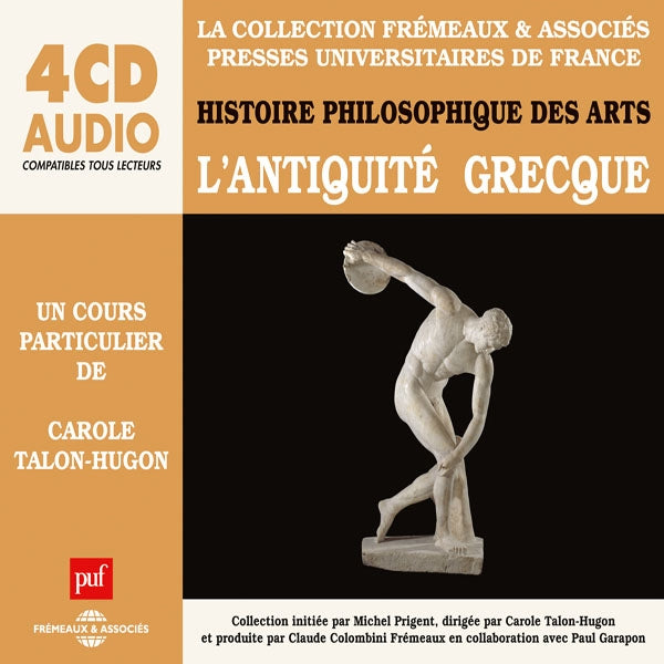 LAntiquité Grecque - Racontée Et Expliquée - Histoire Philosophique Des Arts (Collection Puf-Frémeaux) - Rock/Pop - 4CD