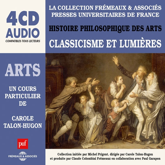 Le Classicisme Et Les Lumières - Raconté - Histoire Philosophique Des Arts Vol 3 (Collection Puf-Frémeaux) - Rock/Pop - 4CD