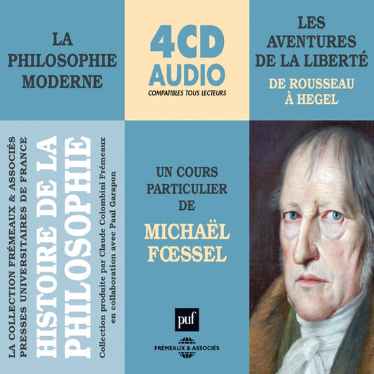 Un Cours Particulier De Michaël Foessel, De Rousseau A Hegel - Les Aventures De La Liberté, Histoire De La Philosophie Vol. 2 - Rock/Pop - 4CD