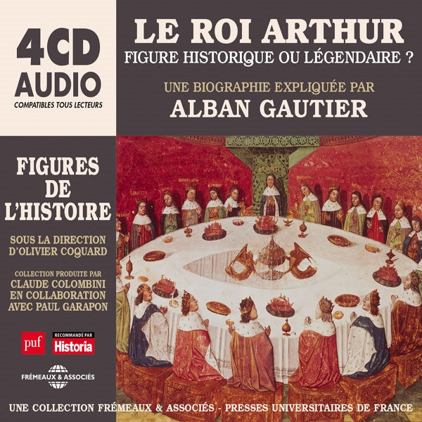 Un Cours Particulier De Alban Gautier (Puf/Freméaux) - Le Roi Arthur Figure Historique Ou Légendaire ? - Une Biographie Expliquée - Rock/Pop - 4CD