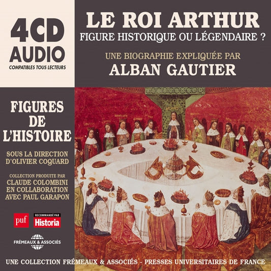 Un Cours Particulier De Alban Gautier (Puf/Freméaux) - Le Roi Arthur Figure Historique Ou Légendaire ? - Une Biographie Expliquée - Rock/Pop - 4CD