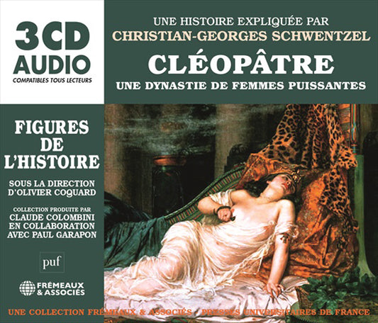 Une Biographie Expliquée Par Christian-Georges Schwentzel - Cléopâtre - Une Dynastie De Femmes Puissantes Figures De LHistoire - Rock/Pop - 3CD