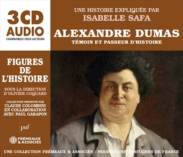 Alexandre Dumas, Témoin Et Passeur DHistoire - Une Biographie Expliquée Par Isabelle Safa - Rock/Pop - 3CD