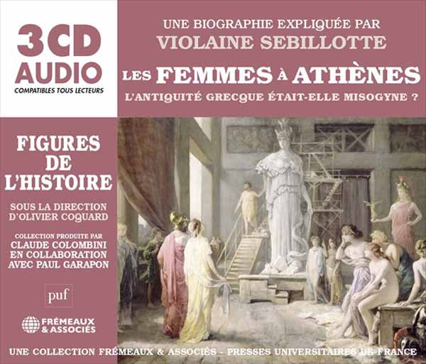 Une Biographie Expliquée Par Violaine Sebillotte - Les Femmes À Athènes - Rock/Pop - 3CD