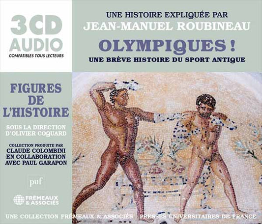 Une Histoire Expliquée Par Jean-Manuel Roubineau - Olympiques ! Une Brève Histoire Du Sport Antique - Rock/Pop - 3CD