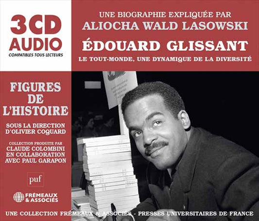 Une Biographie Expliquée Par Aliocha Wald Lasowski - Édouard Glissant Le Tout-Monde, Une Dynamique De La Diversité - Rock/Pop - 3CD