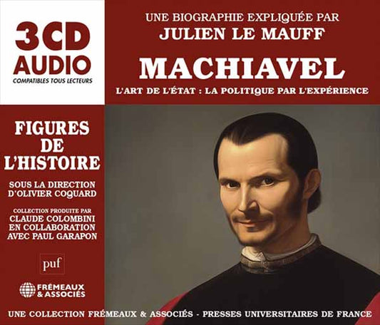 Une Biographie Expliquée Par Julien Le Mauff - Machiavel - LArt De LÉtat : La Politique Par LExpérience - Rock/Pop - 3CD