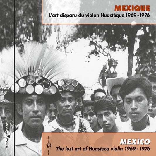 Mexique : LArt Disparu Du Violon Huastèque 1969-1976 - Mexico: The Lost Art Of Huasteca Violin 1969-1976 - Rock/Pop - CD