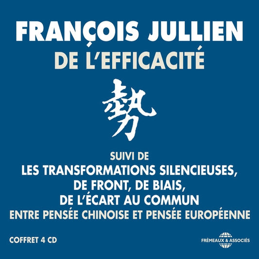 François Jullien - De LEfficacité (Entre Pensée Chinoise Et Pensée Européenne), Suivi De : Les Transformations Silencieuses, De Front, De Biais, De LÉcart Au Commun - Rock/Pop - 4CD